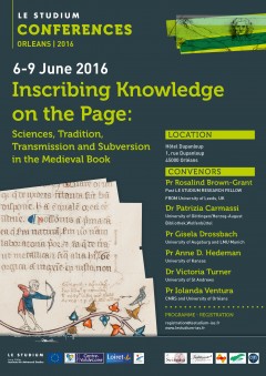 Inscribing Knowledge on the Page: Sciences, Tradition, Transmission and Subversion in the Medieval Book Inscribing Knowledge on the Page: Sciences, Tradition, Transmission and Subversion in the Medieval Book