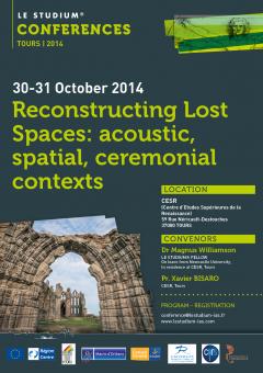 Reconstructing lost spaces: acoustic, spatial, ceremonial contexts Reconstructing lost spaces: acoustic, spatial, ceremonial contexts