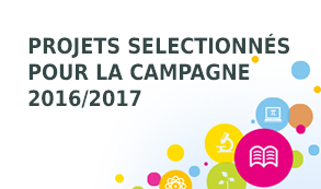 Projets selectionnés pour la campagne 2016/2017