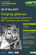 Forging glances, images and visual cultures in XIXth century Latin America
