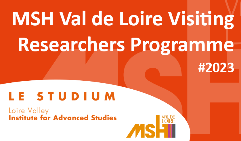 MSH Val de Loire Visiting Researchers Programme